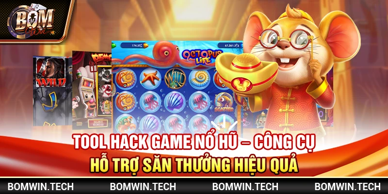Tool hack game nổ hũ - Công cụ hỗ trợ săn thưởng hiệu quả 1 Tool hack game nổ hũ - Công cụ hỗ trợ săn thưởng hiệu quả
