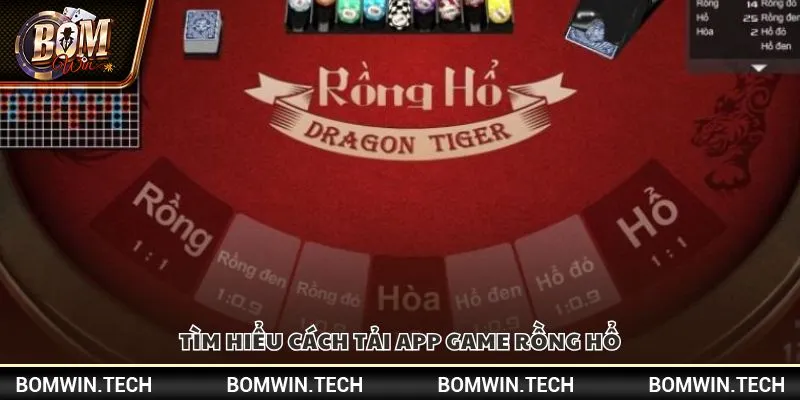 App game rồng hổ Bomwin - Giải trí cực đã ngay trên điện thoại 3 Tìm hiểu cách tải app game rồng hổ